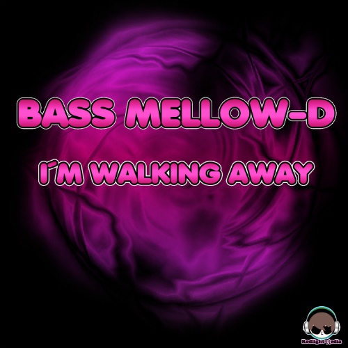 Bass Mellow-d-I'm Walking Away
