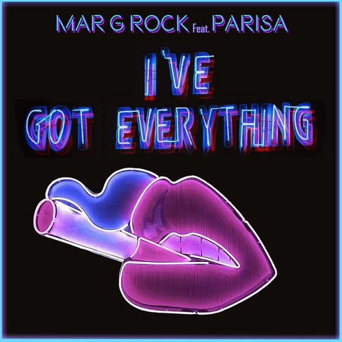 MAr G Rock Feat Parisa, Mar G Rock Feat. Parisa-I've Got Everything