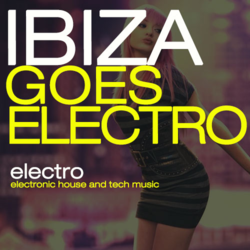 Ibiza Goes Electro - Music Worx