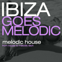Ibiza Goes Melodic - Music Worx