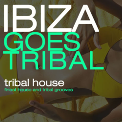 Ibiza Goes Tribal - Music Worx