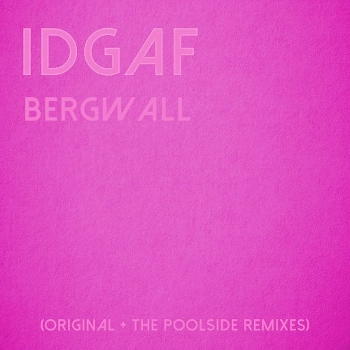 Idgaf (the Poolside Remixes)