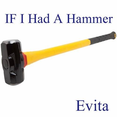 Evita-If I Had A Hammer