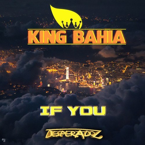 King Bahia-If You
