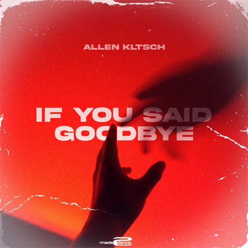 ALLEN KLTSCH-If You Said Goodbye