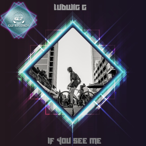 Ludwig G-If You See Me