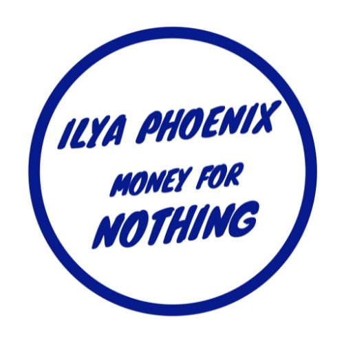 Ilya Phoenix-Ilya Phoenix - Money For Nothing
