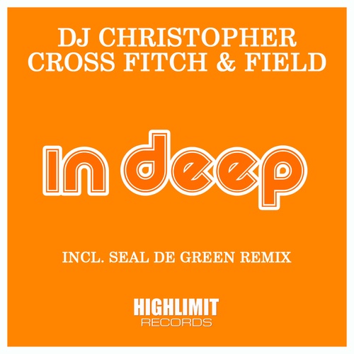 Dj Christopher, Cross Fitch & Field-In Deep