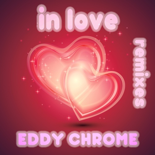 Eddy Chrome-In Love (remixes)