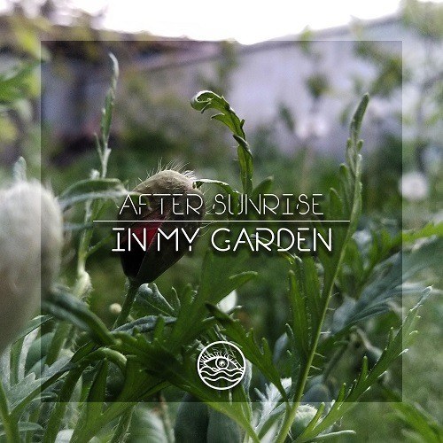 After Sunrise-In My Garden Ep