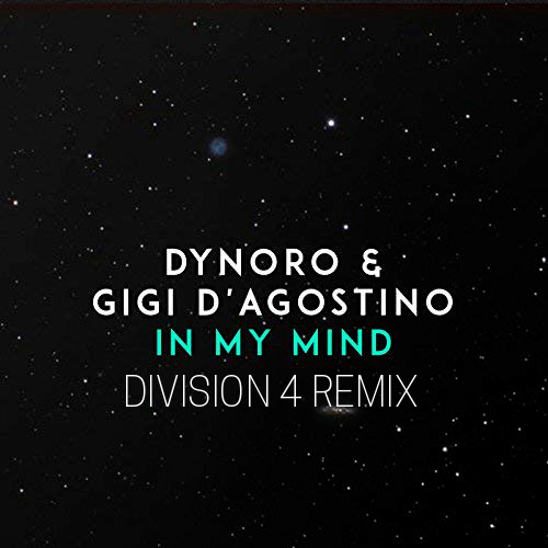 Dynoro & Gigi D'agostino, Division 4-In My Mind (division 4 Mix)