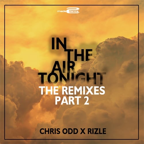 Chris Odd X Rizle, Zaydro, Cliff Scholes-In The Air Tonight (the Remixes Part 2)