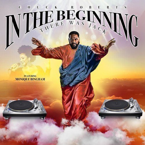 Chuck Roberts Feat. Monique Bingham, Illyus & Barrientos -In The Beginning (there Was Jack)