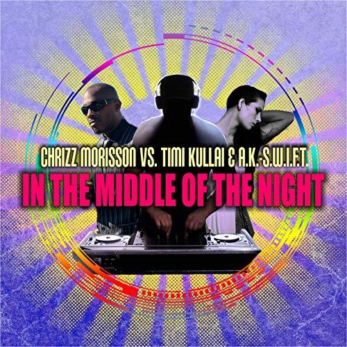 Chrizz Morisson Vs Timi Kullai & Ak-swift, Bmonde-In The Middle Of The Night (bmonde Euro Mix)