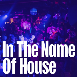 In The Name Of House - Music Worx