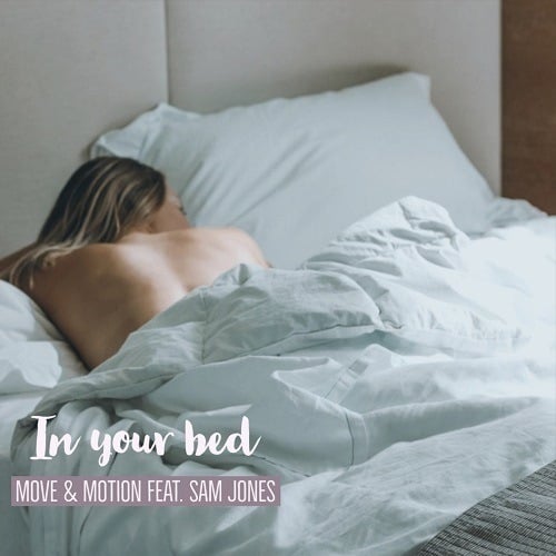 Move & Motion Feat. Sam Jones-In Your Bed