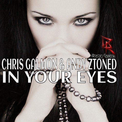 Chris Galmon & Andy Ztoned-In Your Eyes