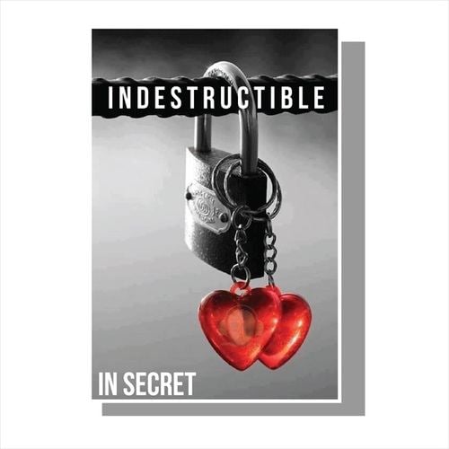In Secret-Indestructible