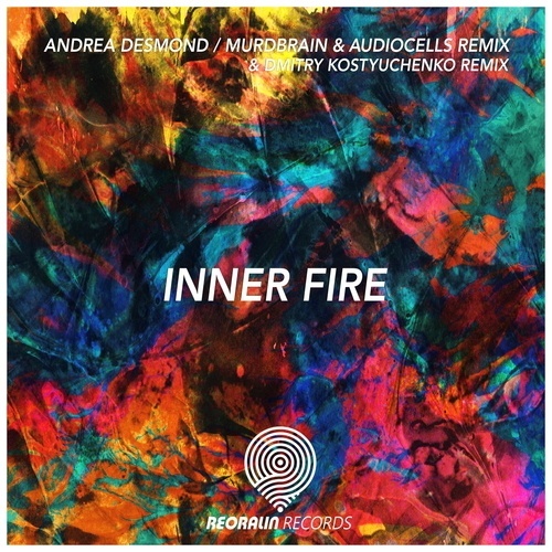 Andrea Desmond, Murdbrain & Audiocells Remx, Dmitry Kostyuchenko -Inner Fire (remixes)