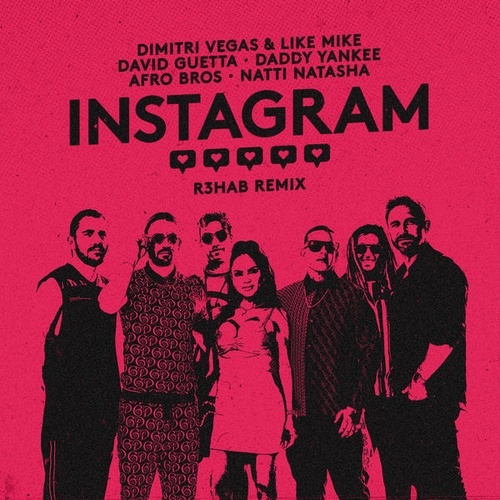 Dimitri Vegas,like Mike,david Guetta,daddy Yankee, R3hab-Instagram (r3hab Remix)