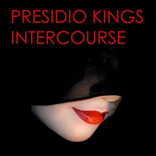 Presidio Kings-Intercourse