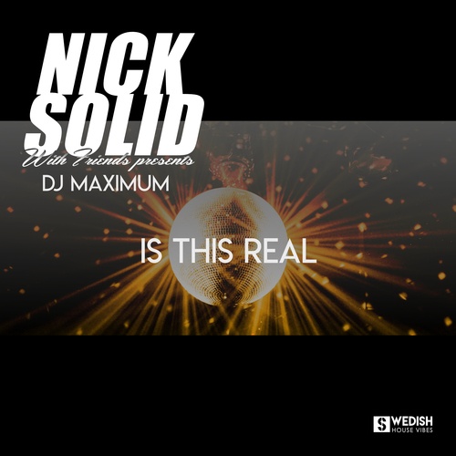 Nick Solid Ft. DJ Maximum-Is This Real