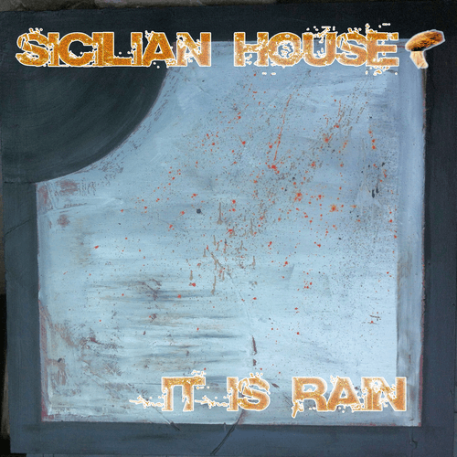 Sicilian House-It Is Rain