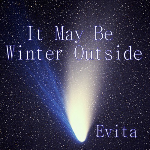 Evita-It May Be Winter Outside
