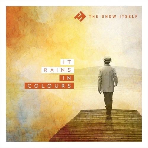 The Snow Itself, Andy Sikorski-It Rains In Colours