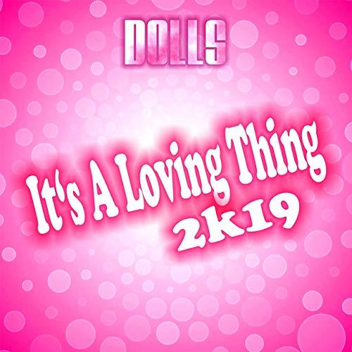 Dolls, Bmonde-It's A Loving Thing 2k19 (remixes)