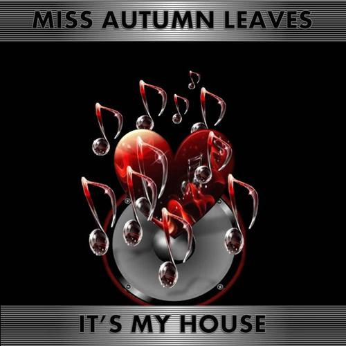 Miss Autumn Leaves-It's My House