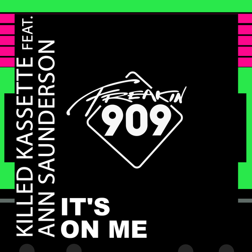 Killed Kassette Ft. Ann Saunderson-It's On Me