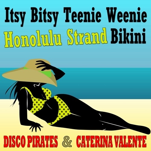 Disco Pirates, Caterina Valente-Itsy Bitsy Teenie Weenie Honolulu Strand Bikini  2023