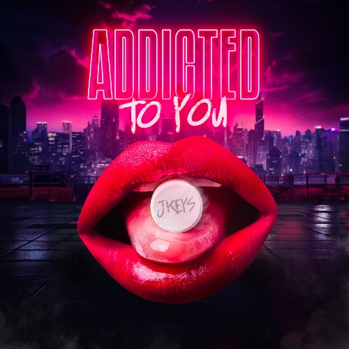 J  Keys - Addicted To You