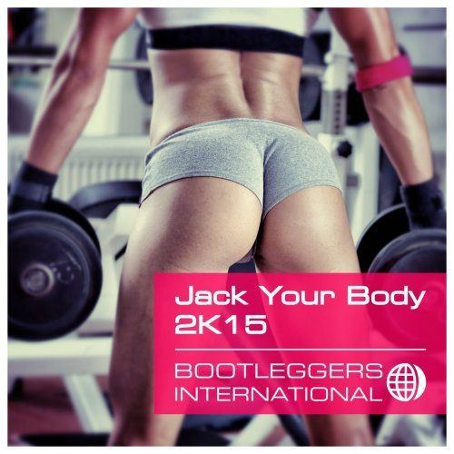 Bootleggers International -Jack Your Body 2k15