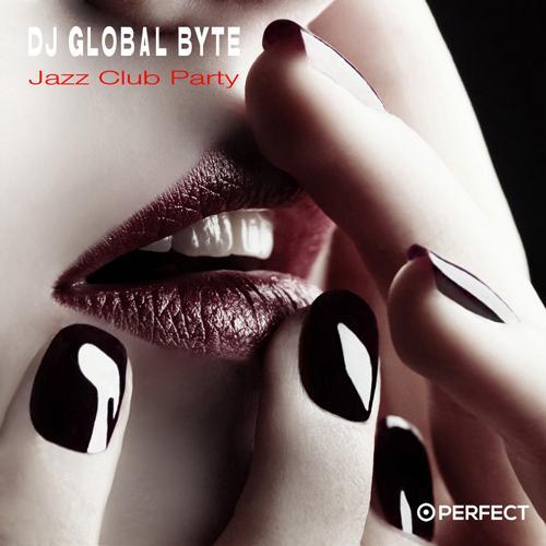 Dj Global Byte-Jazz Club Party