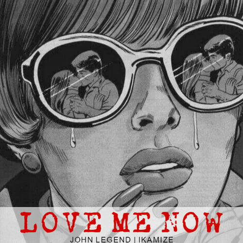 Ikamize-John Legend Ft Ikamize - Love Me Now (remix)