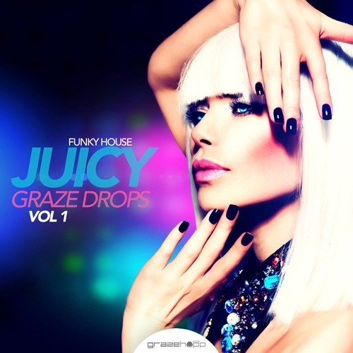 Various Artists-Juicy Graze Drops Vol.1