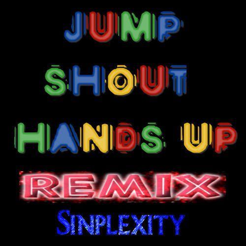 Jump Shout Hands Up - Remix