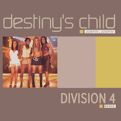 Destiny's Child, Division 4-Jumpin' Jumpin'