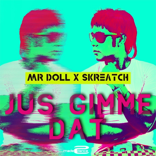 Mr Doll X Skreatch, Dj Combo X Rayman Rave X Skreatch-Jus Gimme Dat