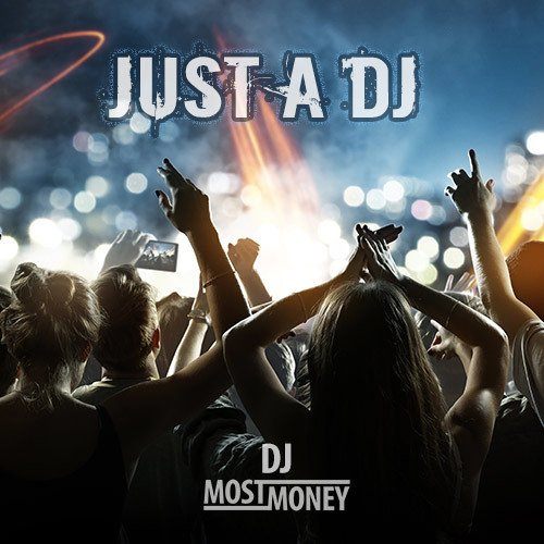 Dj Most Money-Just A Dj
