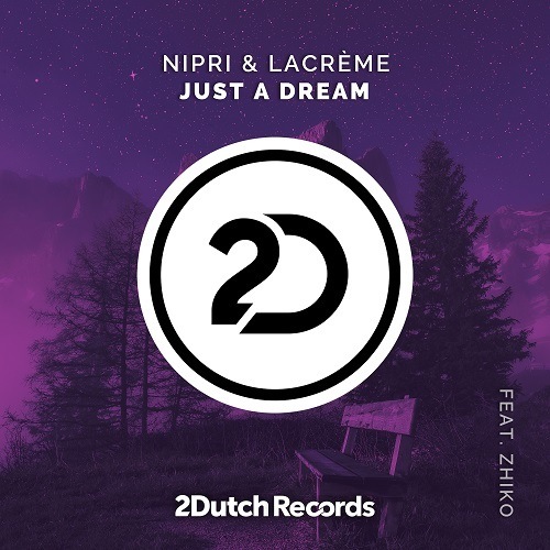 Nipri & Lacrème Feat. Zhiko-Just A Dream