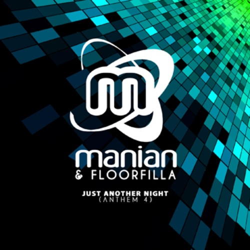 Manian & Floorfilla-Just Another Night (anthem4)