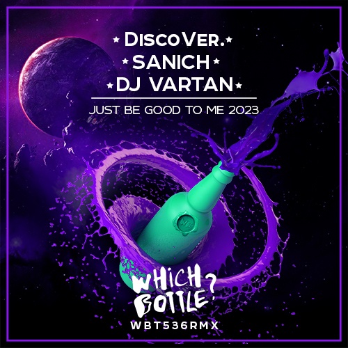 Discover., Sanich, DJ Vartan-Just Be Good To Me 2023