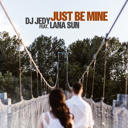 DJ JEDY Feat. Lana Sun-Just Be Mine