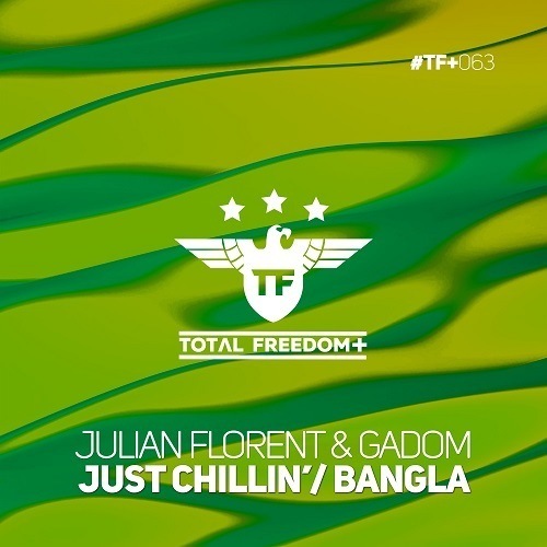 Julian Florent & Gadom-Just Chillin’/ Bangla