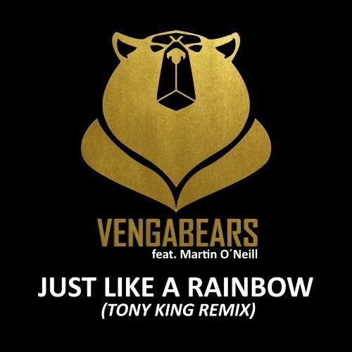 Vengabears, Tony King-Just Like A Rainbow
