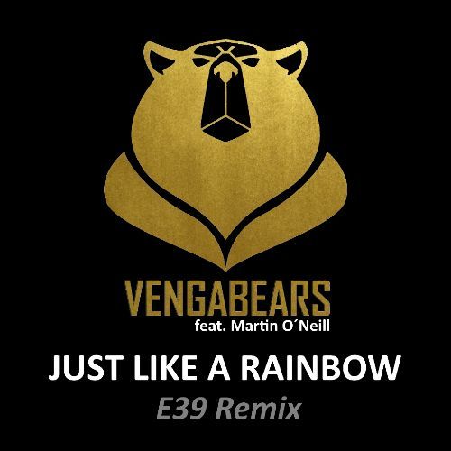 Vengabears, E39-Just Like A Rainbow