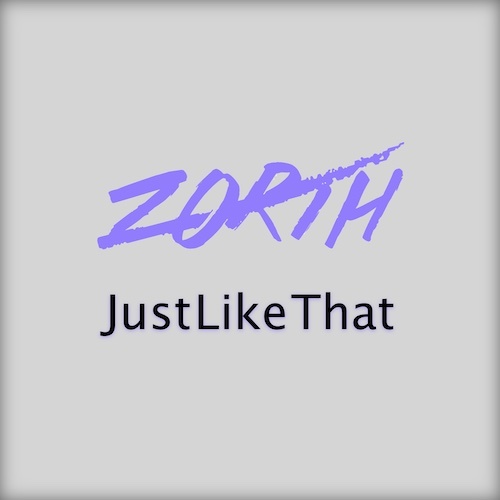 Zorth-Just Like That